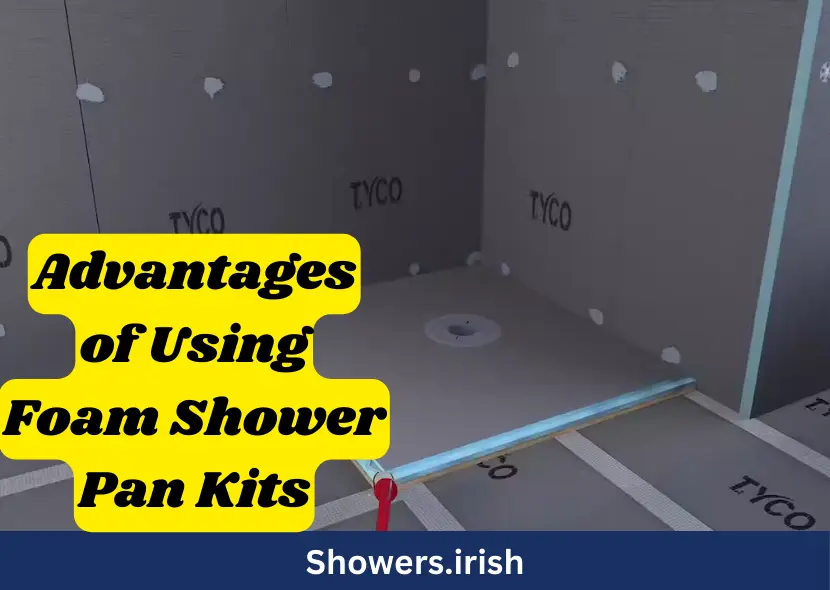 Advantages of Using Foam Shower Pan Kits