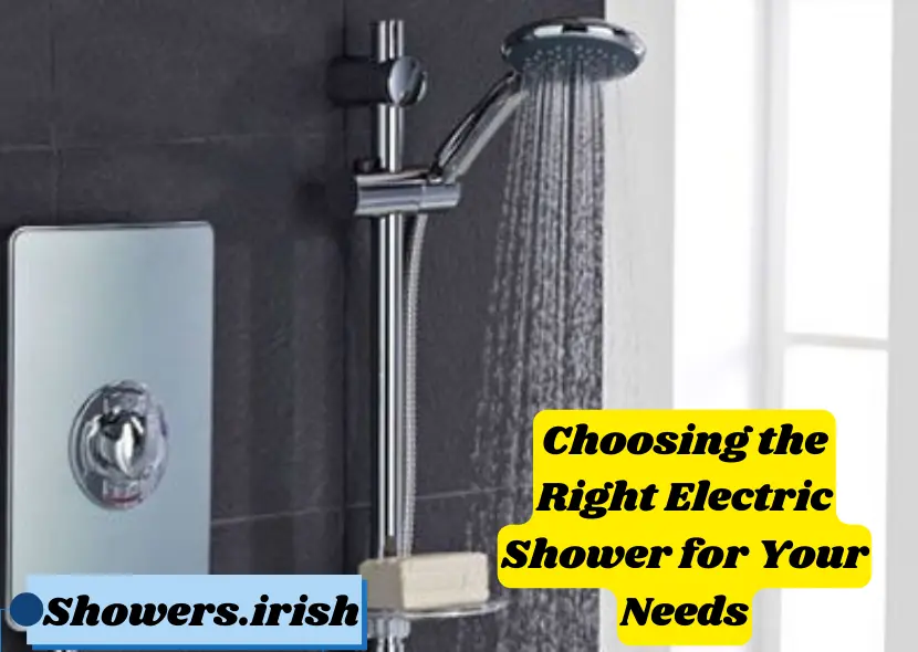 Choosing the Right Electric Shower for Your Needs