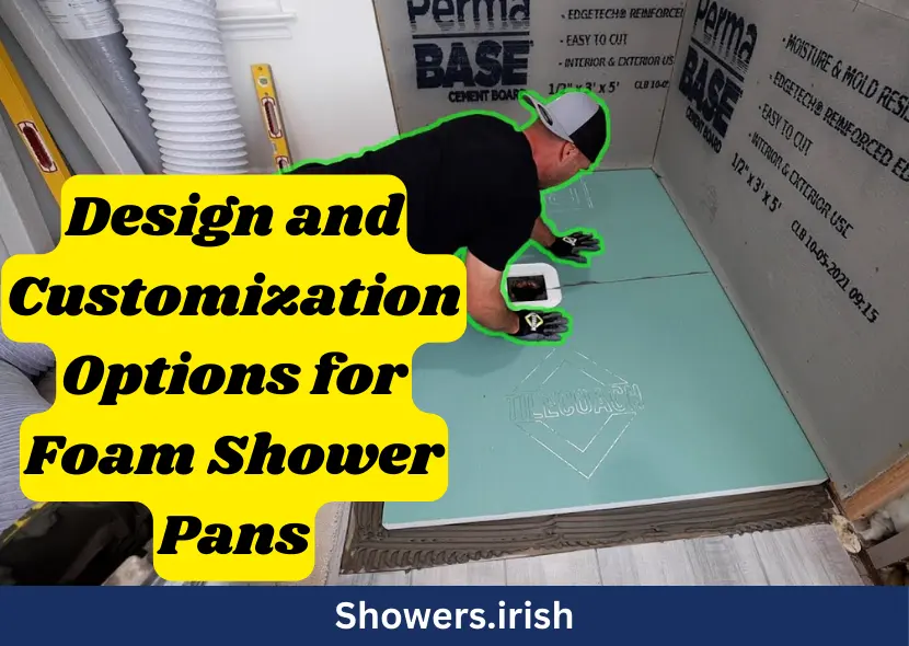 Design and Customization Options for Foam Shower Pans