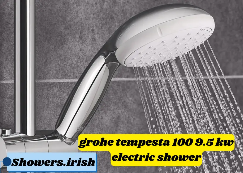 Grohe Tempesta 100 9.5 kW Electric Shower A Comprehensive Guide