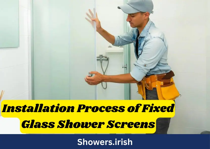 Installation Process of Fixed Glass Shower Screens