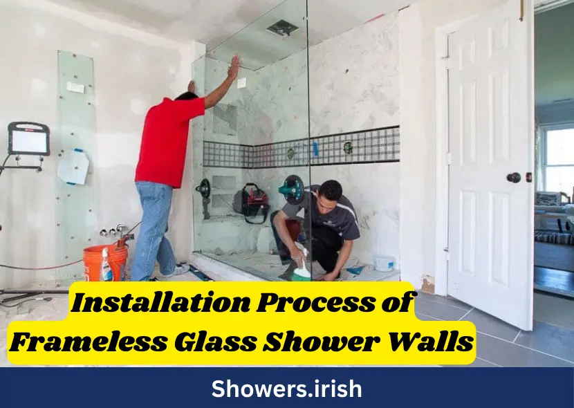 Installation Process of Frameless Glass Shower Walls