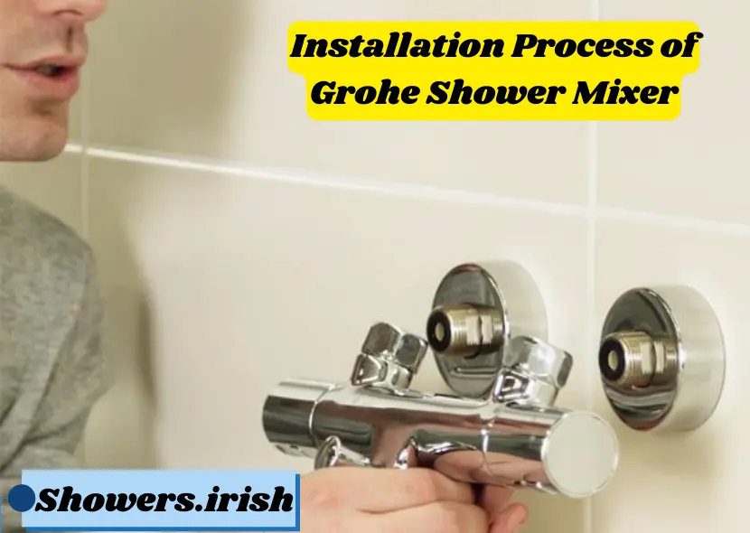 Installation Process of Grohe Shower Mixer