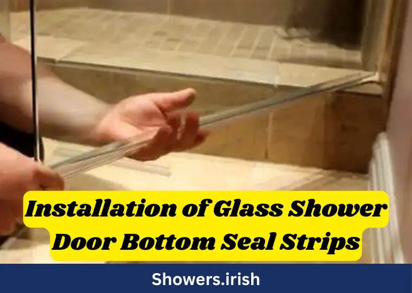 Installation of Glass Shower Door Bottom Seal Strips