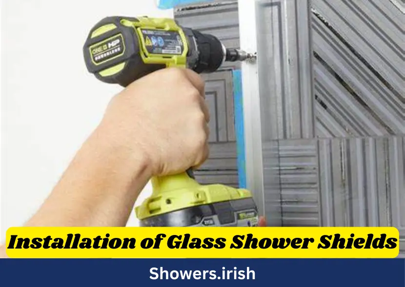 Installation of Glass Shower Shields