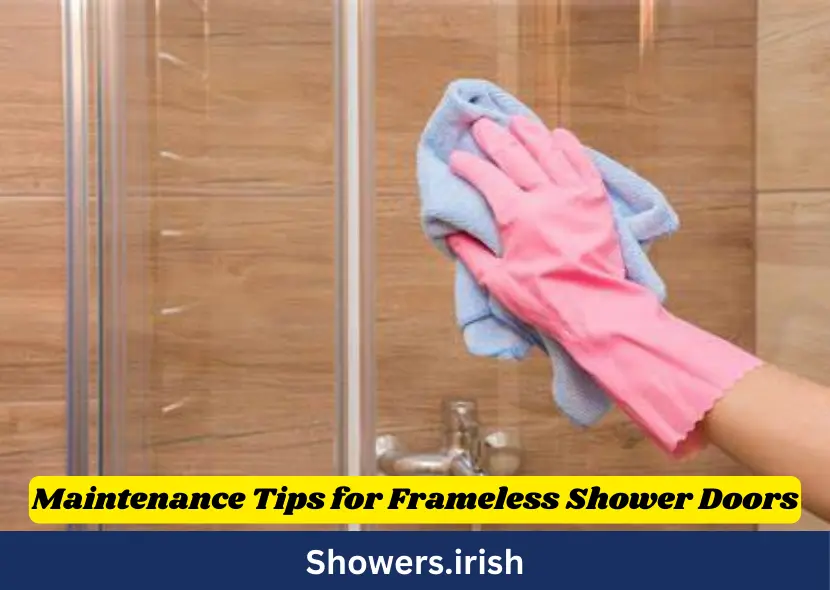 Maintenance Tips for Frameless Shower Doors