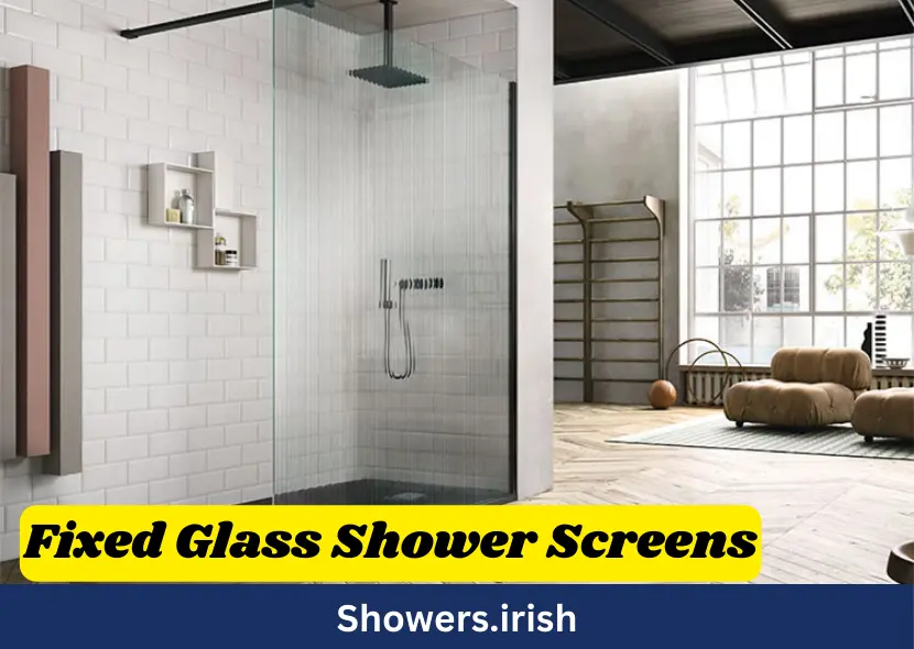 Transform Your Bathroom The Ultimate Guide to Fixed Glass Shower Screens