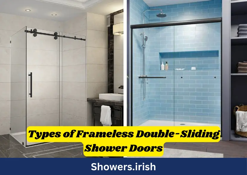 Types of Frameless Double-Sliding Shower Doors