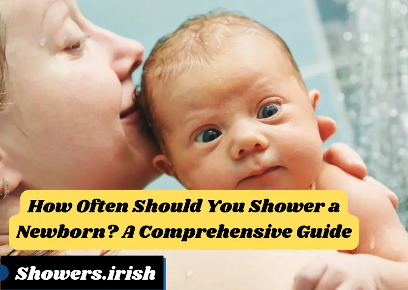 How Often Should You Shower a Newborn A Comprehensive Guide